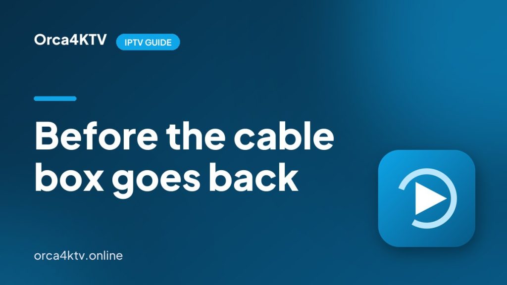 The Checklist to Run Before the Cable Box Goes Back